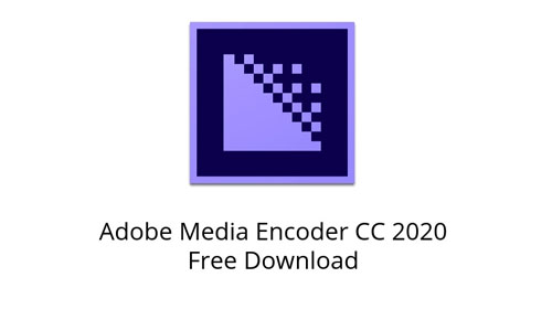 Adobe Media Encoder Free (2020) Download for Windows 10, 8, 7