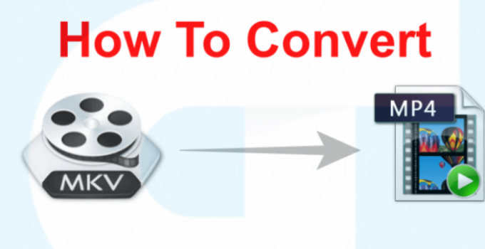 How to Convert MKV to MP4? Complete Guide