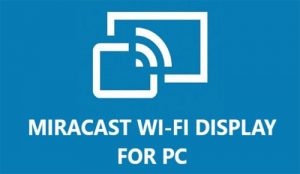miracast app for pc windows 10 download