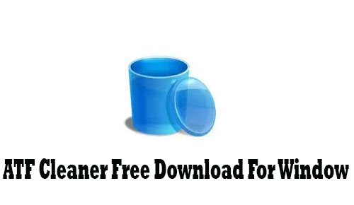 ATF Cleaner Free Download (2020 Latest) For Windows 10/8/7