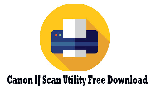 Canon IJ Scan Utility 2023 Free Download For Windows